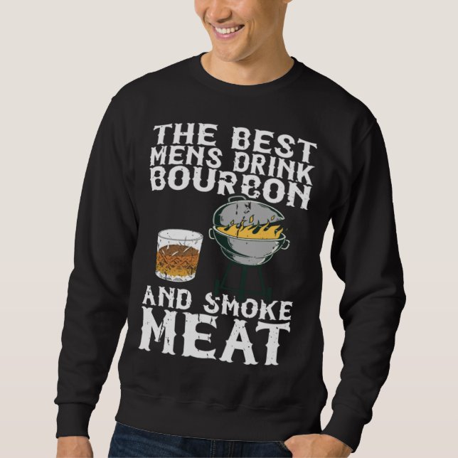 Sweatshirt Best Mens Drink Bourbon And Smoke Meat Smoker Whis (Devant)