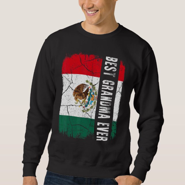 Sweatshirt Best Mexican Grandma Ever Mexico Flag Mother's Day (Devant)