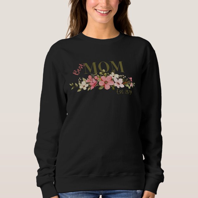 Sweatshirt Best Mom Ever 1979 Mothers Day Present Mommy Ladie (Devant)