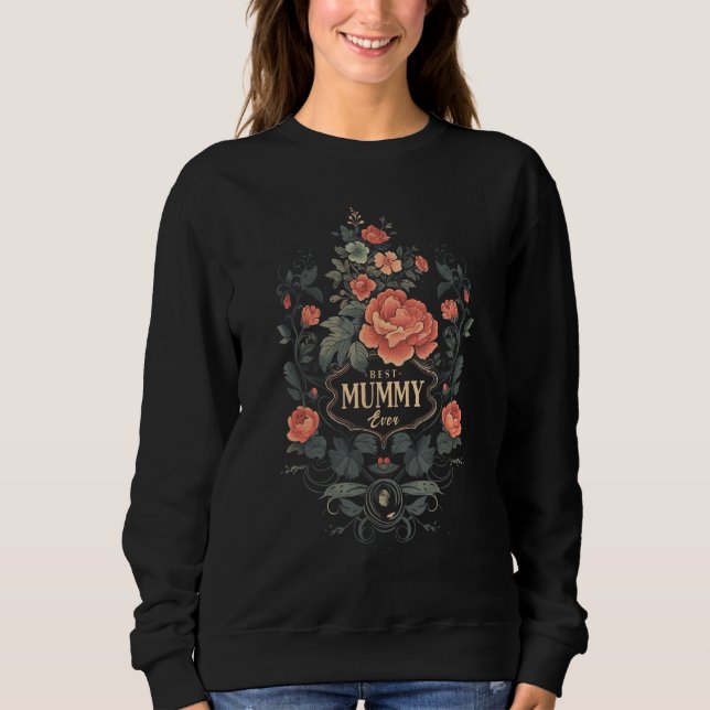 Sweatshirt Best Mummy Ever Grandma  Mother s Day Graphic Tees (Devant)