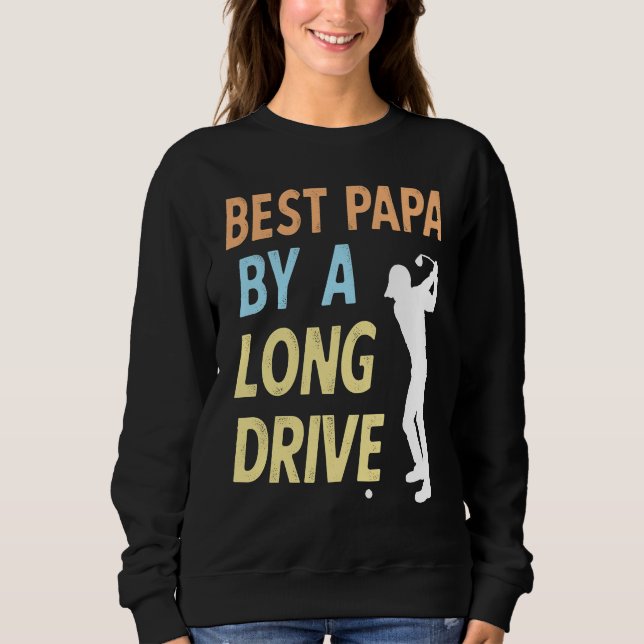 Sweatshirt Best Papa by a Long Drive Funny Golf Family Grandp (Devant)