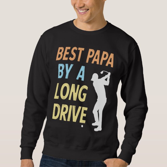 Sweatshirt Best Papa by a Long Drive Funny Golf Family Grandp (Devant)