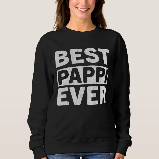 Sweatshirt Best Pappi Ever  Fathers Day Pappi (Devant)
