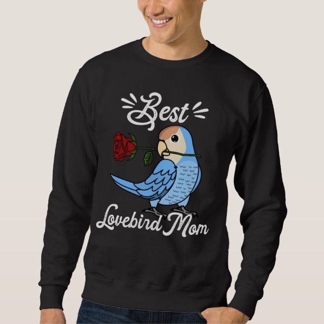 Sweatshirt Best Parrot Mom I Peach faced Blue Lovebird (Devant)