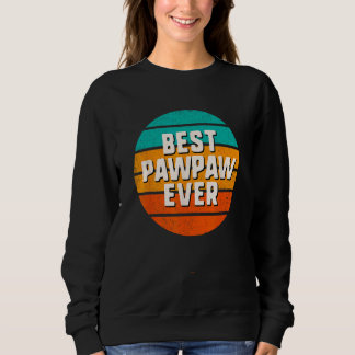 Sweatshirt Best PawPaw Ever Retro Vintage Cool  Family Paw Pa