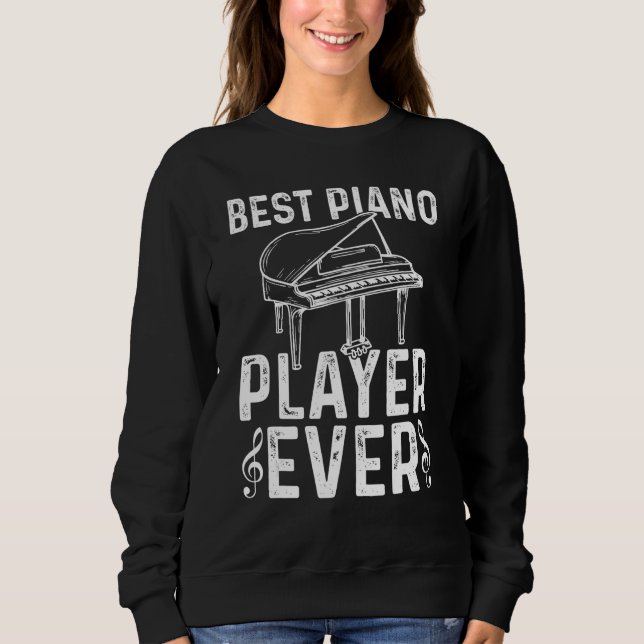 Sweatshirt Best Piano Player   Pianist Player Piano   (Devant)