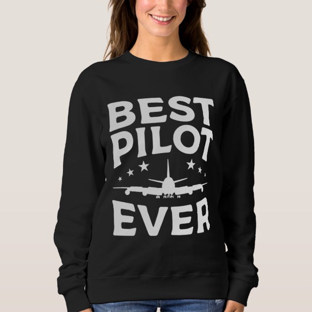 Sweatshirt Best Pilot Ever Aviation Aviator (Devant)