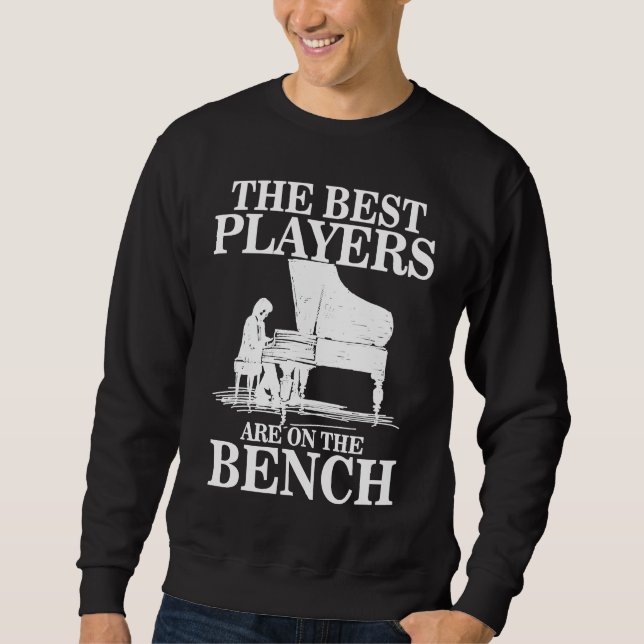 Sweatshirt Best Players On Bench  Pianist Piano Players Music (Devant)