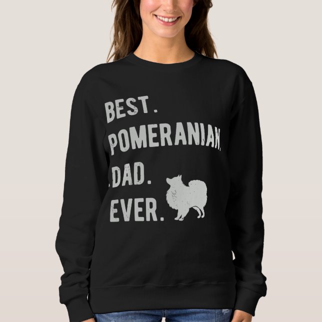 Sweatshirt Best Pomeranian Dad Ever  Mens Pom Dogs  Dad (Devant)