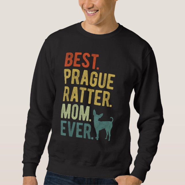 Sweatshirt Best Prague Ratter Mom Ever Dog Mother s Day (Devant)