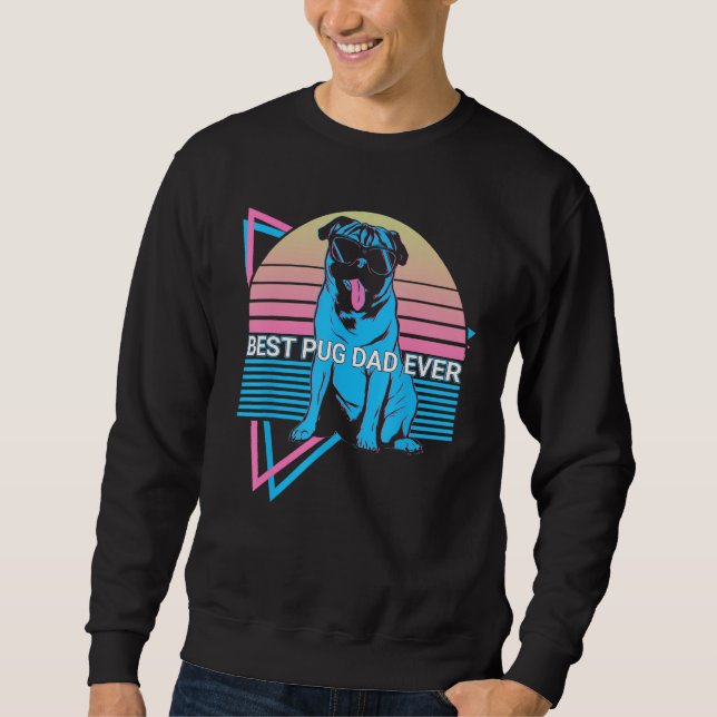 Sweatshirt Best Pug Dad Ever Best Pug Dad Ever Retro (Devant)