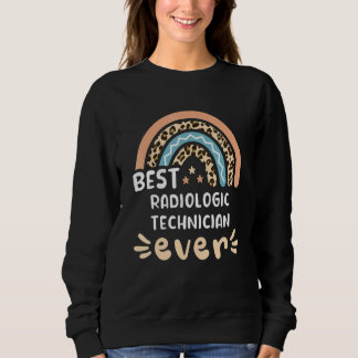 Sweatshirt Best Radiologic Technician Ever Leopard Rainbow Mo