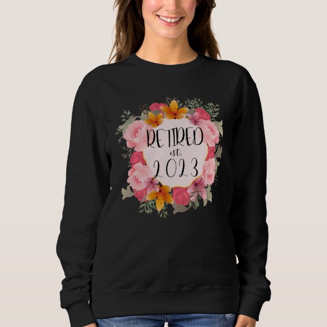 Sweatshirt Best Retired 2023 For Women Flower Retirement 2023 (Devant)