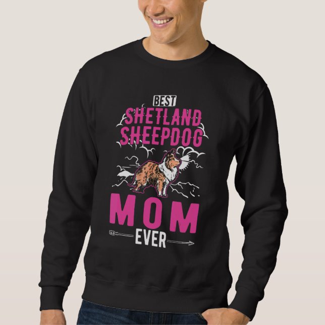 Sweatshirt Best Shetland Sheepdog Mom Ever Sheltie Mom (Devant)