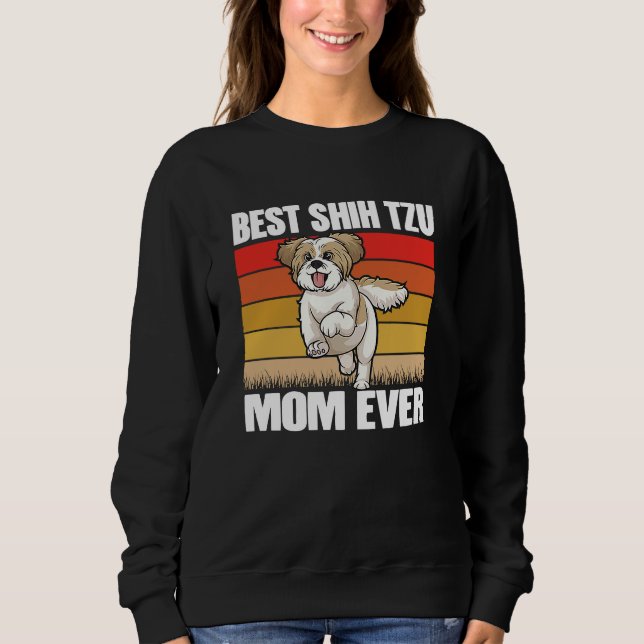 Sweatshirt Best Shih Tzu Mom ever Shih Tzu Dog Dog  Mama  1 (Devant)