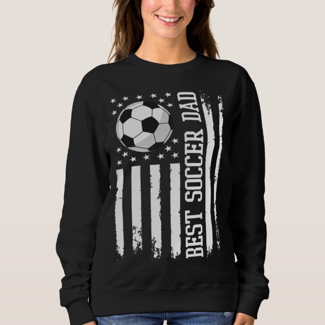Sweatshirt Best Soccer Dad Soccer Daddy US Flag (Devant)