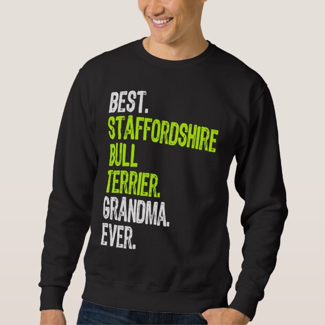 Sweatshirt Best Staffordshire Bull Terrier Grandma Ever Dog (Devant)