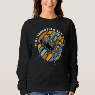 Sweatshirt Best Tarantula Dad Ever Tarantulas Women Men Kids