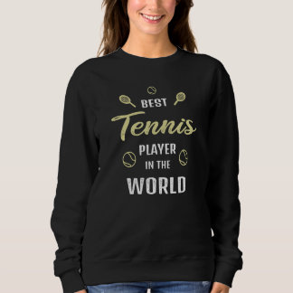 Sweatshirt Best Tennis Player in the world Tennis Saying
