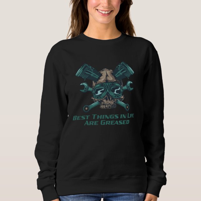 Sweatshirt Best Things Are Greased Car Mechanic Auto Car Repa (Devant)