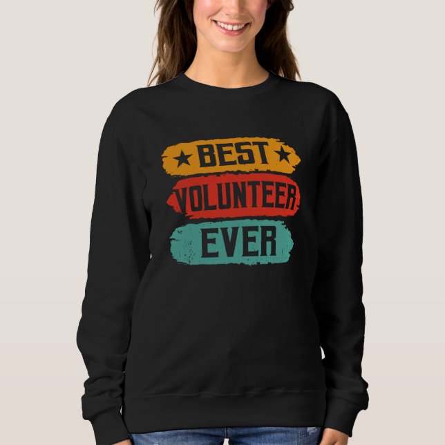 Sweatshirt Best Volunteer Ever Volunteering Job Volunteers Un (Devant)