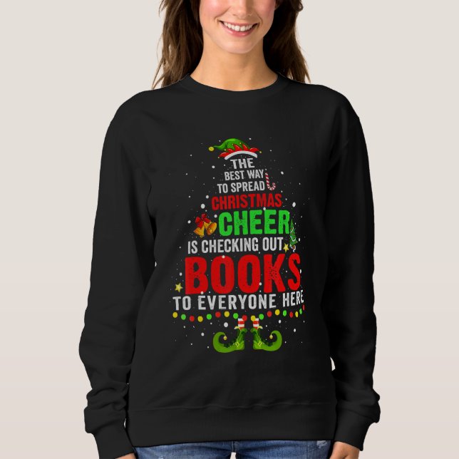 Sweatshirt Best Way To Spread Xmas   Cheer Is Checking Out Bo (Devant)