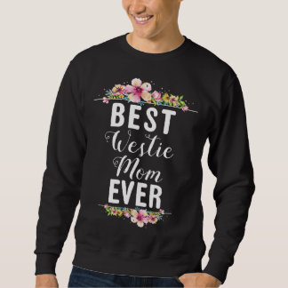 Sweatshirt Best Westie Mom Ever Floral