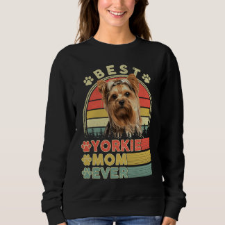 Sweatshirt Best Yorkie Mom Ever Yorkshire Terrier  Dog Mother