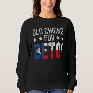 Sweatshirt Beto Old Chicks Pour Beto People Démocrate