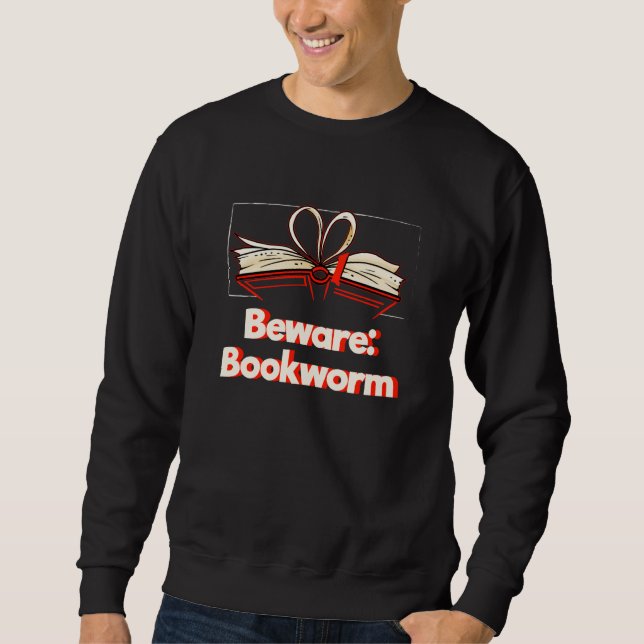 Sweatshirt Beware Bookworm Hobby Pastime Humor Book (Devant)
