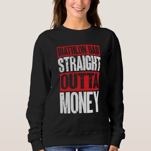 Sweatshirt Biathlon Dad Straight Outta Money Biathlete Father (Devant)