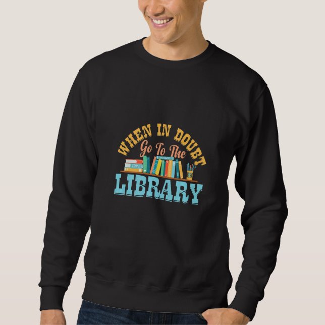 Sweatshirt Bibliothécaire Livre Citation Bibliothèque Jeu de  (Devant)