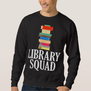 Sweatshirt Bibliothèque Équipe Bibliothécaire Livre de lectur