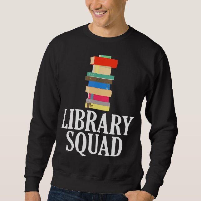 Sweatshirt Bibliothèque Équipe Bibliothécaire Livre de lectur (Devant)