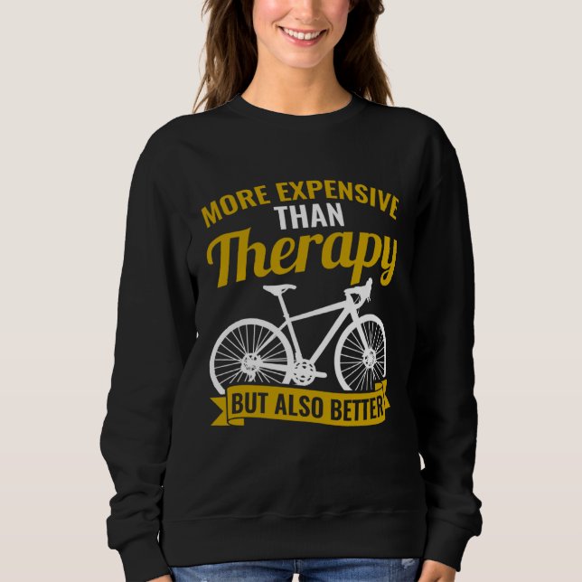 Sweatshirt Bicycle Bike Cyclist Cycling Better Than Therapy (Devant)