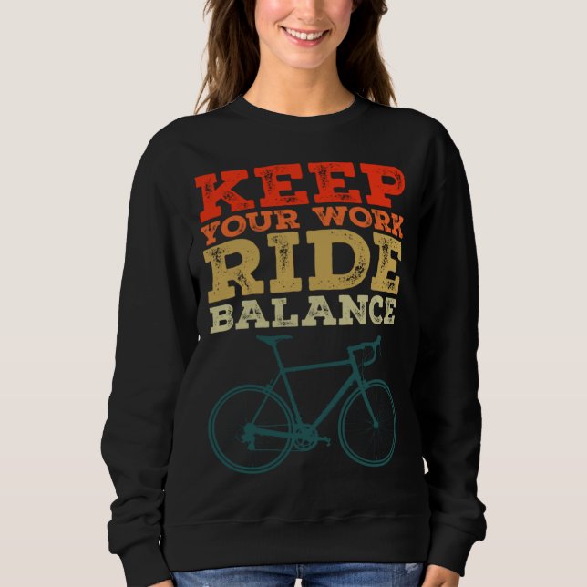 Sweatshirt Bicycle Bike Keep Your Work Ride Balance Cyclist (Devant)