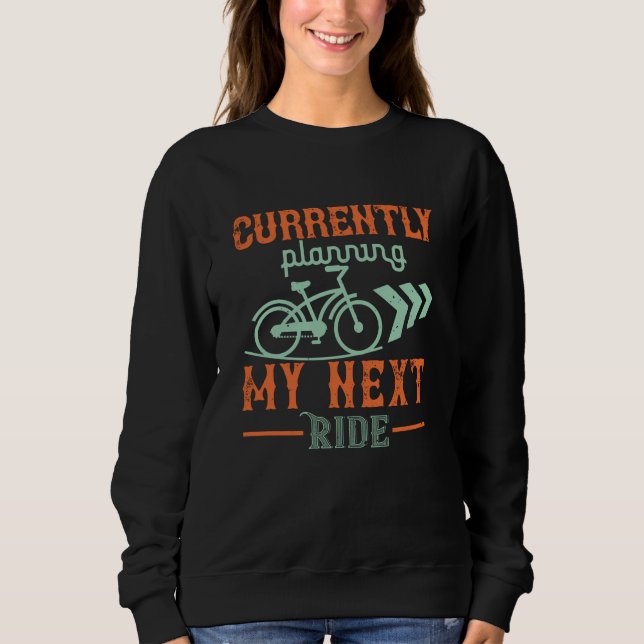 Sweatshirt Bicyclette -Je planifie actuellement mon prochain  (Devant)