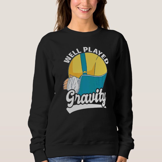 Sweatshirt Bien joué Gravité  Fracture du bras (Devant)