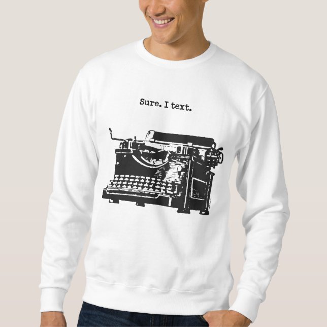 Sweatshirt Bien sûr. I Texte. Machine à écrire [Sur Sweatshir (Devant)