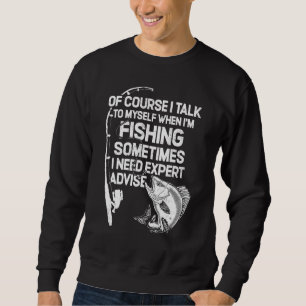 Sweatshirt Bien sûr, je me parle quand je pêche Pêcheur
