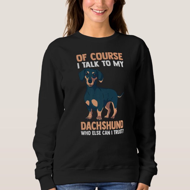 Sweatshirt Bien Sûr Je Parle À Mon Dachshund (Devant)