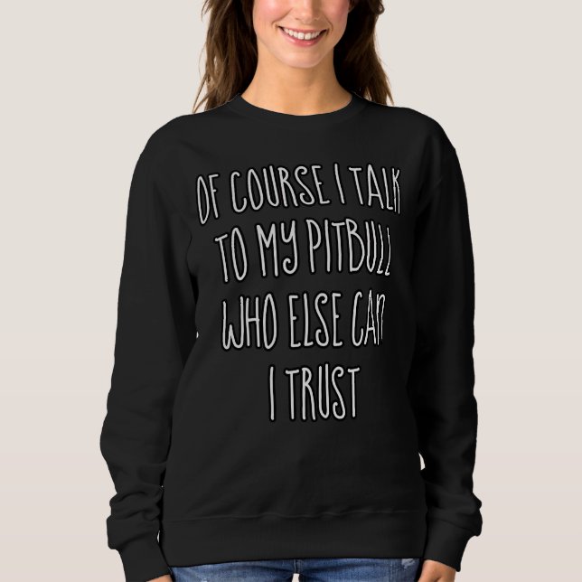 Sweatshirt Bien Sûr Je Parle À Mon Pitbull (Devant)