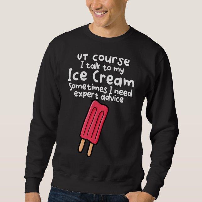 Sweatshirt Bien Sûr Parlez À Ma Crème Glaciaire (Devant)