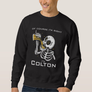 Sweatshirt Bien sûr que j'ai raison, c'est Colton