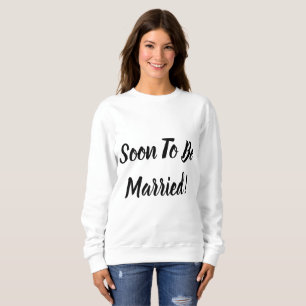 Sweatshirt Bientôt Être Marié
