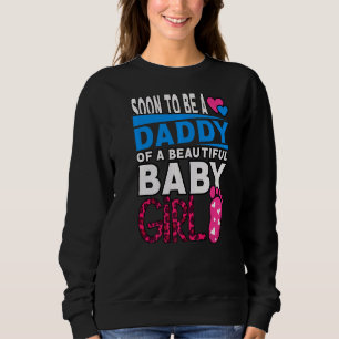 Sweatshirt Bientôt Être Un Papa D'Une Belle Bébée Fille Genre