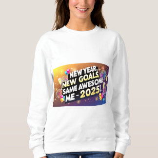 Sweatshirt 🎉 Bienvenue 2025 : Nouvelle année, nouveaux objec