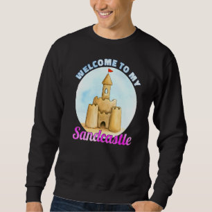 Sweatshirt Bienvenue Dans Mes Châteaux Sandcastles Sandcastle