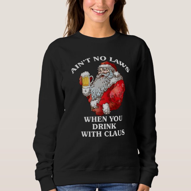 Sweatshirt Bières de Noël Santa Y'a Pas de Loi Quand Vous Buv (Devant)