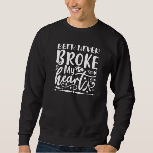 Sweatshirt Bières n'ont jamais brisé mon cœur Alcool